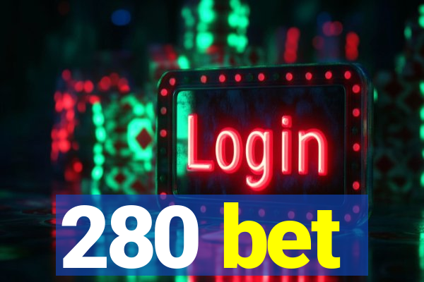 280 bet